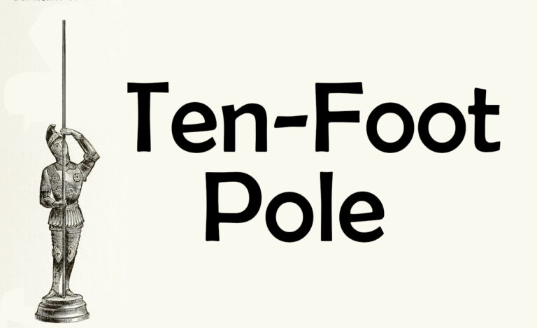 The Curse of the Ten-foot Pole